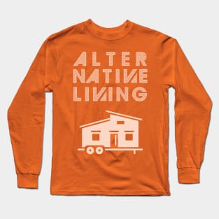 Alternative Living Long Sleeve T-Shirt